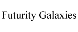 FUTURITY GALAXIES trademark