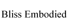 BLISS EMBODIED trademark