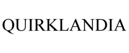 QUIRKLANDIA trademark