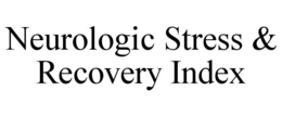 NEUROLOGIC STRESS & RECOVERY INDEX trademark