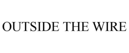 OUTSIDE THE WIRE trademark