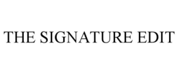 THE SIGNATURE EDIT trademark
