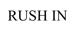 RUSH IN trademark