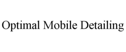 OPTIMAL MOBILE DETAILING trademark