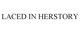 LACED IN HERSTORY trademark