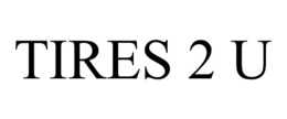 TIRES 2 U trademark
