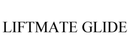LIFTMATE GLIDE trademark