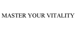 MASTER YOUR VITALITY trademark