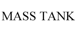 MASS TANK trademark