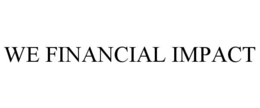 WE FINANCIAL IMPACT trademark