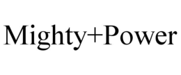 MIGHTY+POWER trademark