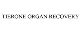 TIERONE ORGAN RECOVERY trademark