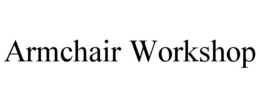 ARMCHAIR WORKSHOP trademark