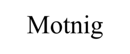 MOTNIG trademark