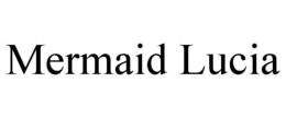 MERMAID LUCIA trademark