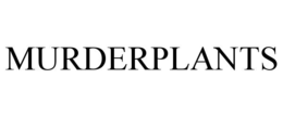 MURDERPLANTS trademark