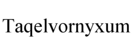 TAQELVORNYXUM trademark