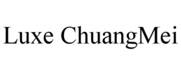 LUXE CHUANGMEI trademark