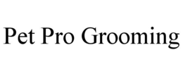 PET PRO GROOMING trademark
