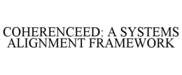 COHERENCEED: A SYSTEMS ALIGNMENT FRAMEWORK trademark