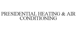 PRESIDENTIAL HEATING & AIR CONDITIONING trademark