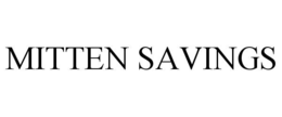 MITTEN SAVINGS trademark