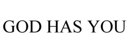 GOD HAS YOU trademark
