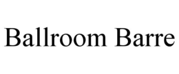 BALLROOM BARRE trademark