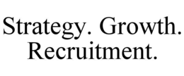 STRATEGY. GROWTH. RECRUITMENT. trademark