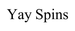 YAY SPINS trademark