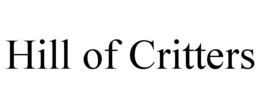 HILL OF CRITTERS trademark