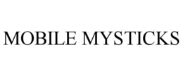 MOBILE MYSTICKS trademark