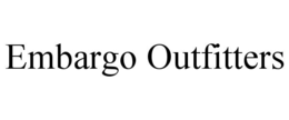 EMBARGO OUTFITTERS trademark