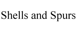 SHELLS AND SPURS trademark
