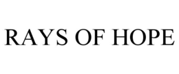 RAYS OF HOPE trademark