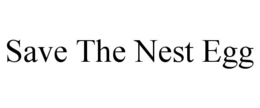 SAVE THE NEST EGG trademark