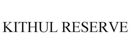 KITHUL RESERVE trademark