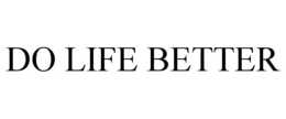 DO LIFE BETTER trademark
