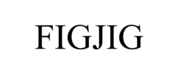 FIGJIG trademark