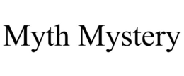 MYTH MYSTERY trademark