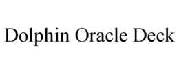 DOLPHIN ORACLE DECK trademark
