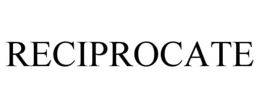 RECIPROCATE trademark