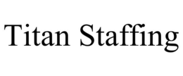 TITAN STAFFING trademark