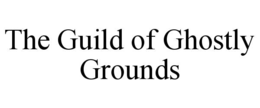 THE GUILD OF GHOSTLY GROUNDS trademark