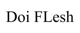DOI FLESH trademark