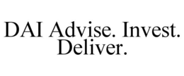 DAI ADVISE. INVEST. DELIVER. trademark