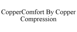 COPPERCOMFORT BY COPPER COMPRESSION trademark