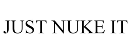 JUST NUKE IT trademark