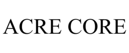 ACRE CORE trademark