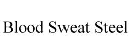 BLOOD SWEAT STEEL trademark
